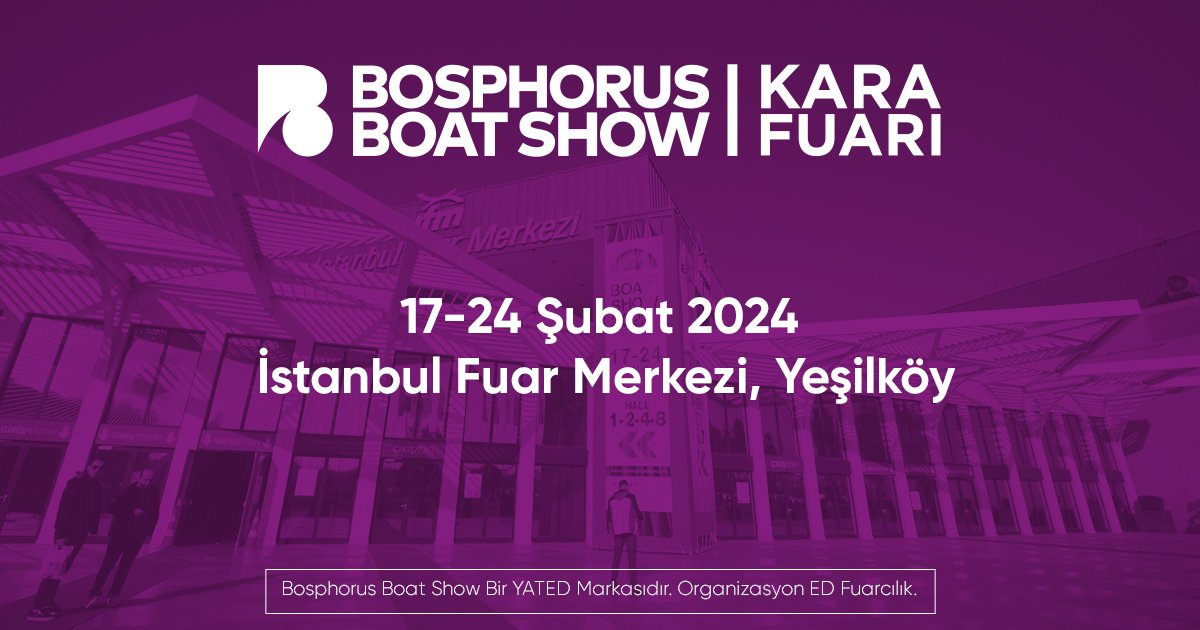 BOSPHORUS BOAT SHOW, 17 ŞUBAT’TA KAPILARINI AÇMAYA HAZIRLANIYOR