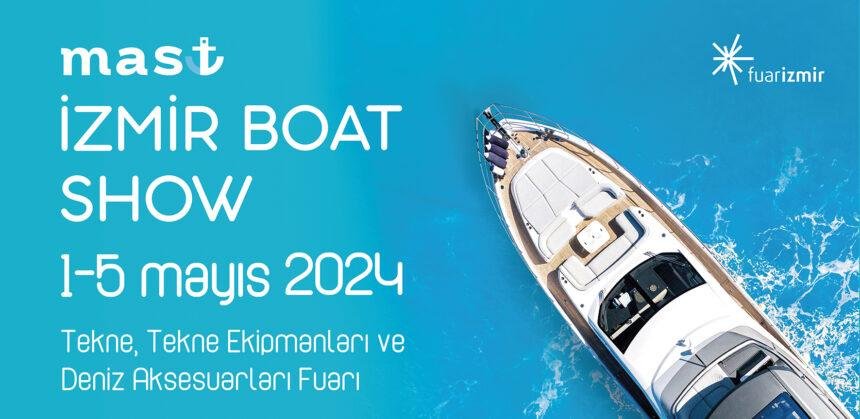 MAST İzmir Boat Show Mayıs’ta açılıyor