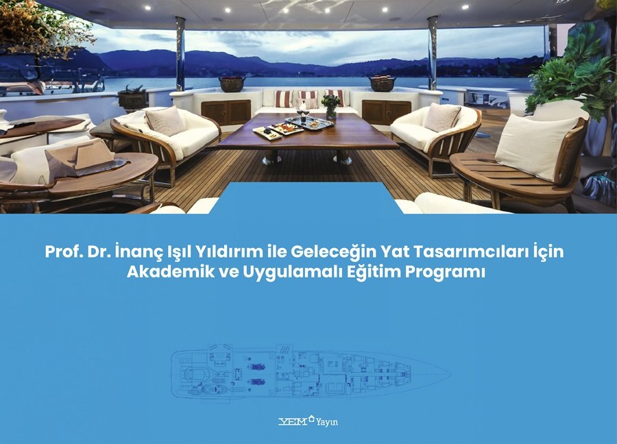 Prof. Dr. İnanç Işıl Yıldırım ile Geleceğin Yat Tasarımcıları İçin Akademik ve Uygulamalı Eğitim Programı Başlıyor