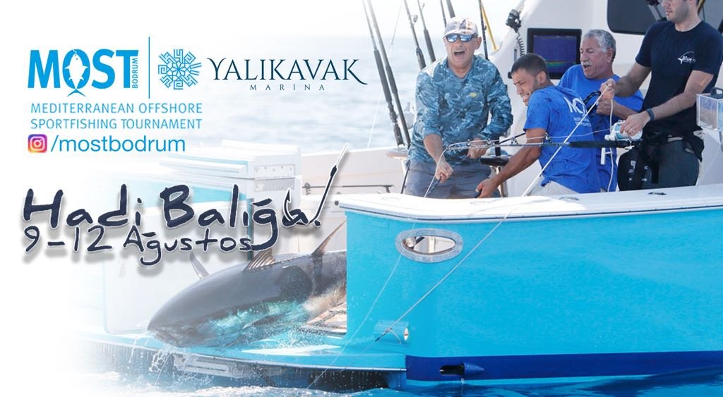 YALIKAVAK MARİNA ANA SPONSORLUĞUNDA 9-12 AĞUSTOS’TA MOST BALIK TURNUVASI DÜZENLENİYOR